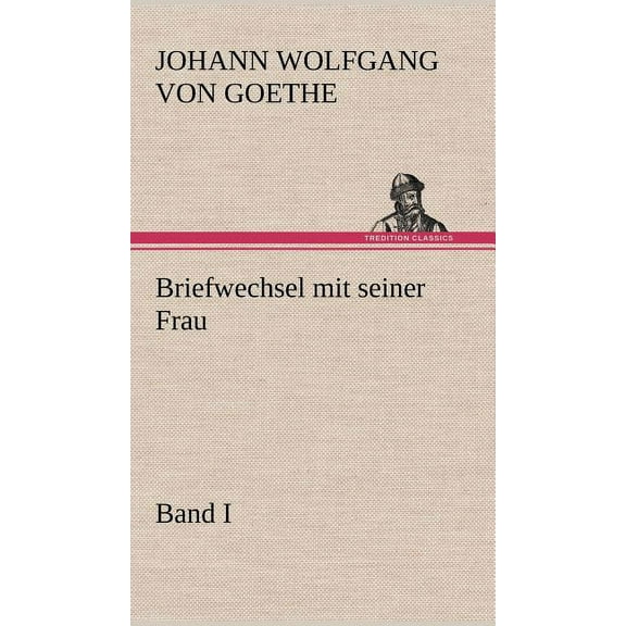 Briefwechsel Mit Seiner Frau. Band I (Hardcover)