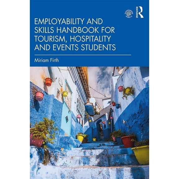 Employability and Skills Handbook for Tourism, Hospitality and Events Students, (Paperback)