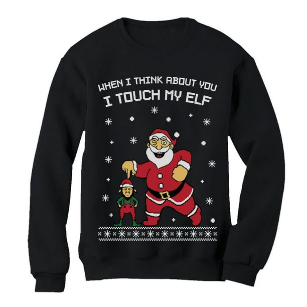 Tstars Tstars Mens I Touch My Elf Ugly Christmas Sweater Birthday Gift Sweatshirt Walmart Com Walmart Com