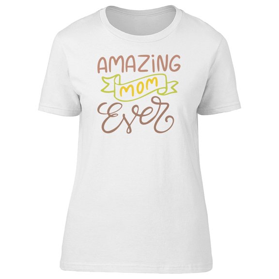 Amazing Mom Ever Tee Men's -Image by Shutterstock