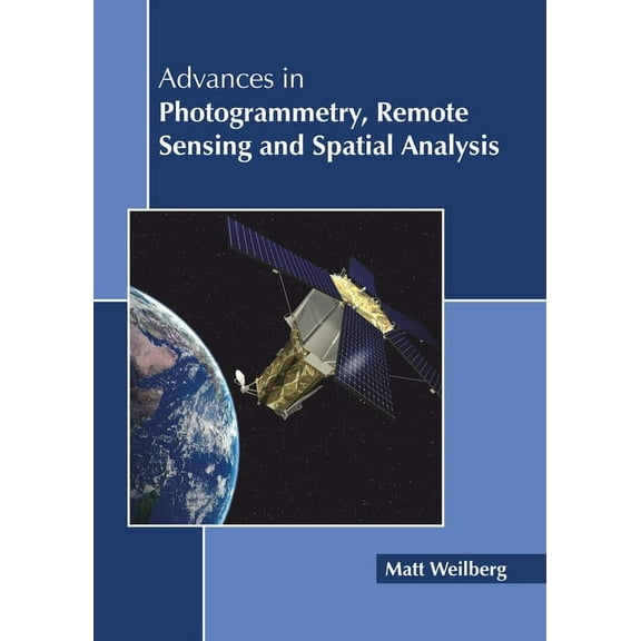 Advances in Photogrammetry, Remote Sensing and Spatial Analysis, (Hardcover)