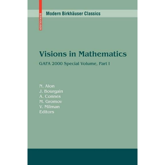Modern Birkhäuser Classics Visions in Mathematics: GAFA 2000 Special Volume, Part I, (Paperback)