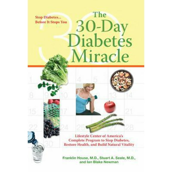 Pre-Owned The 30-Day Diabetes Miracle : Lifestyle Center of America's Complete Program to Stop Diabetes, Restore Health, and Build Natural Vitality 9780399533860