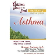 Asthma (Chicken Soup for the Soul, Healthy Living Series)
