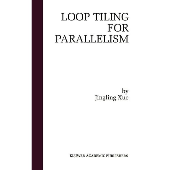 The Springer International Engineering a Loop Tiling for Parallelism, Book 575, (Hardcover)