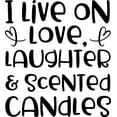 thumbnail image 1 of I Live On Love Laughter Scented Candles Funny Aroma Girly Wall Decals for Walls Peel and Stick wall art murals Black Small 8 Inch, 1 of 2