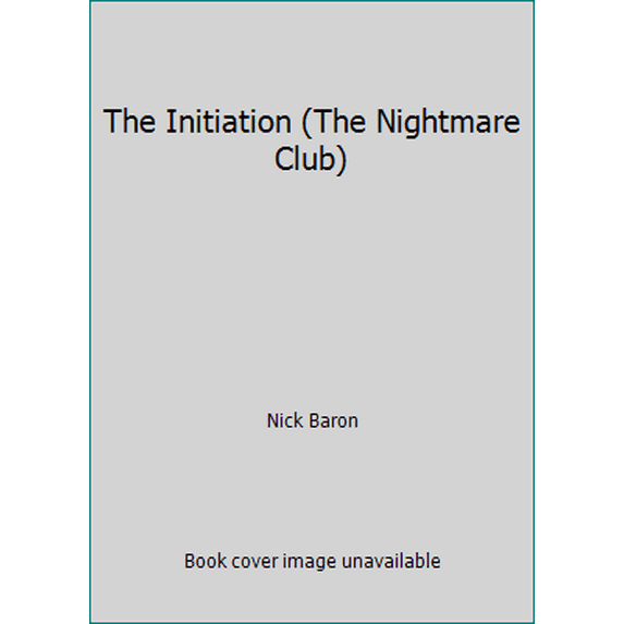Pre-Owned The Initiation (The Nightmare Club) (Paperback) 0821743163 9780821743164