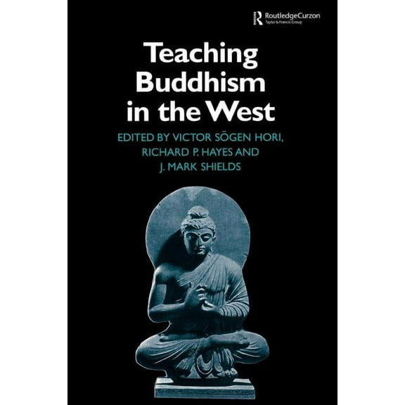 Routledge Critical Studies in Buddhism Teaching Buddhism in the West: From the Wheel to the Web, (Paperback)