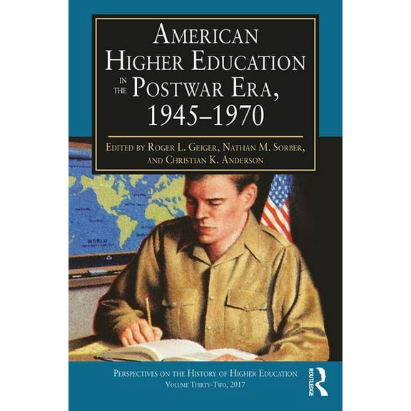 Perspectives on the History of Higher Ed American Higher Education in the Postwar Era, 1945-1970, (Paperback)