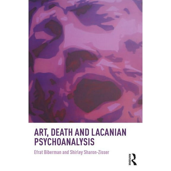 Art, Death and Lacanian Psychoanalysis, (Paperback)