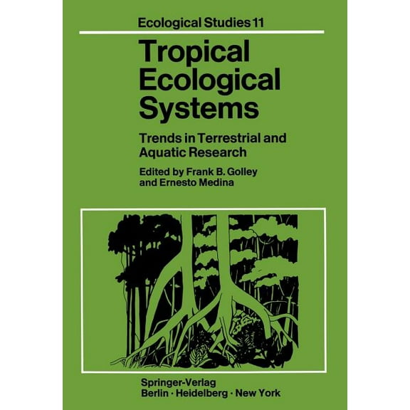 Ecological Studies Tropical Ecological Systems: Trends in Terrestrial and Aquatic Research, Book 11, (Paperback)