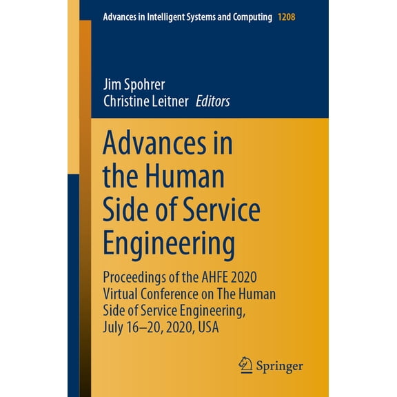 Advances in Intelligent Systems and Comp Advances in the Human Side of Service Engineering: Proceedings of the Ahfe 2020 Virtual Conference on the Human Side of , Book 1208, (Paperback)