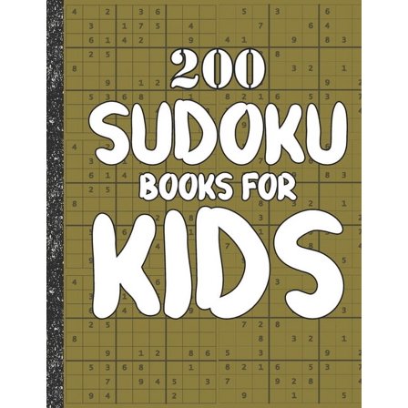 Sudoku books for kids: 200 Sudokus from Easy with solutions for Kids Gifts Sudoku lovers toddler Kids (Paperback)