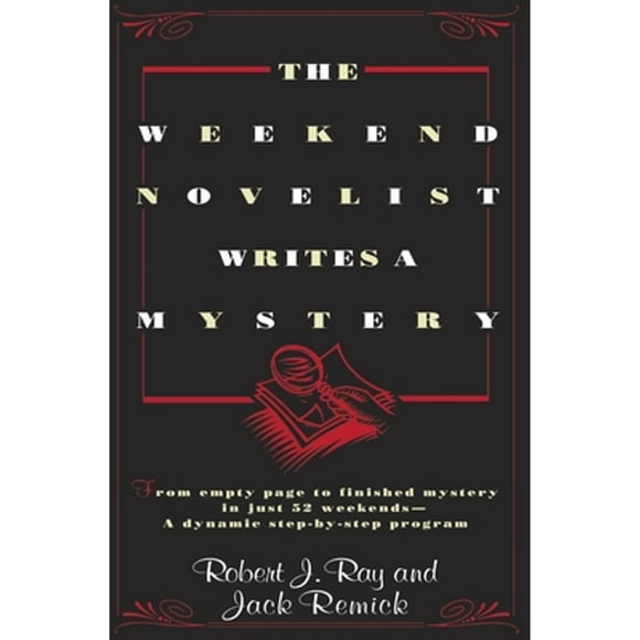 Pre-Owned The Weekend Novelist Writes a Mystery: From Empty Page to Finished Mystery in Just 52 (Paperback 9780440506584) by Robert J Ray