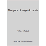 The Game of Singles in Tennis [Used]