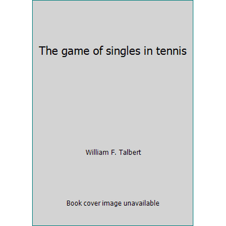 The Game of Singles in Tennis [Used]