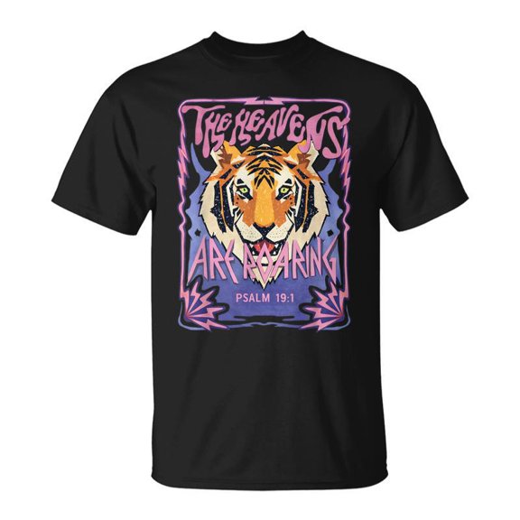 The Heavens Are Roaring Psalm 19 1 Tiger TShirt