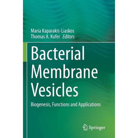 Bacterial Membrane Vesicles: Biogenesis, Functions and Applications, (Paperback)
