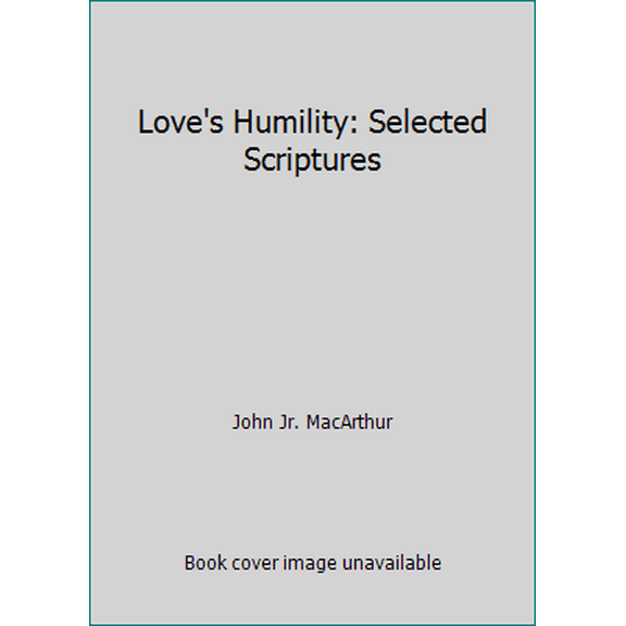 Pre-Owned Love's Humility: Selected Scriptures (Paperback) 0802450970 9780802450975