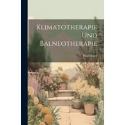 Klimatotherapie Und Balneotherapie (Paperback)