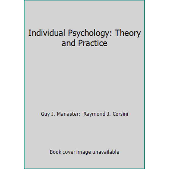 Pre-Owned Individual Psychology: Theory and Practice (Paperback) 0875812740 9780875812748