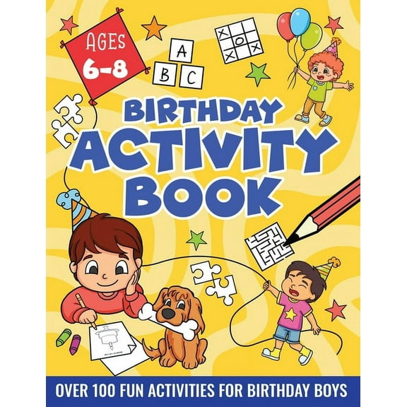 Birthday Activity Book for Boys 6-8: Including Mazes, Dot-to-Dot, Color by Number, Word Search, Spot The Difference & Mo, (Paperback)