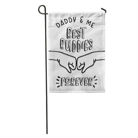 SIDONKU Daddy and Me Best Buddies Forever Fist Pump Graphic Black Garden Flag Decorative Flag House Banner 12x18 (American Dad Best Buddies)