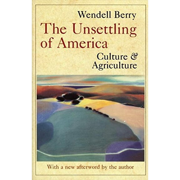 Pre-Owned The Unsettling of America: Culture and Agriculture (Sierra Club Books Publication) Paperback