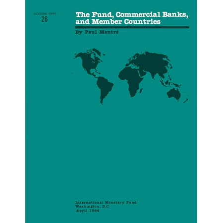 The Fund, Commercial Banks, and Member Countries -