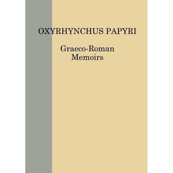 The Oxyrhynchus Papyri LXXXI (Hardcover)