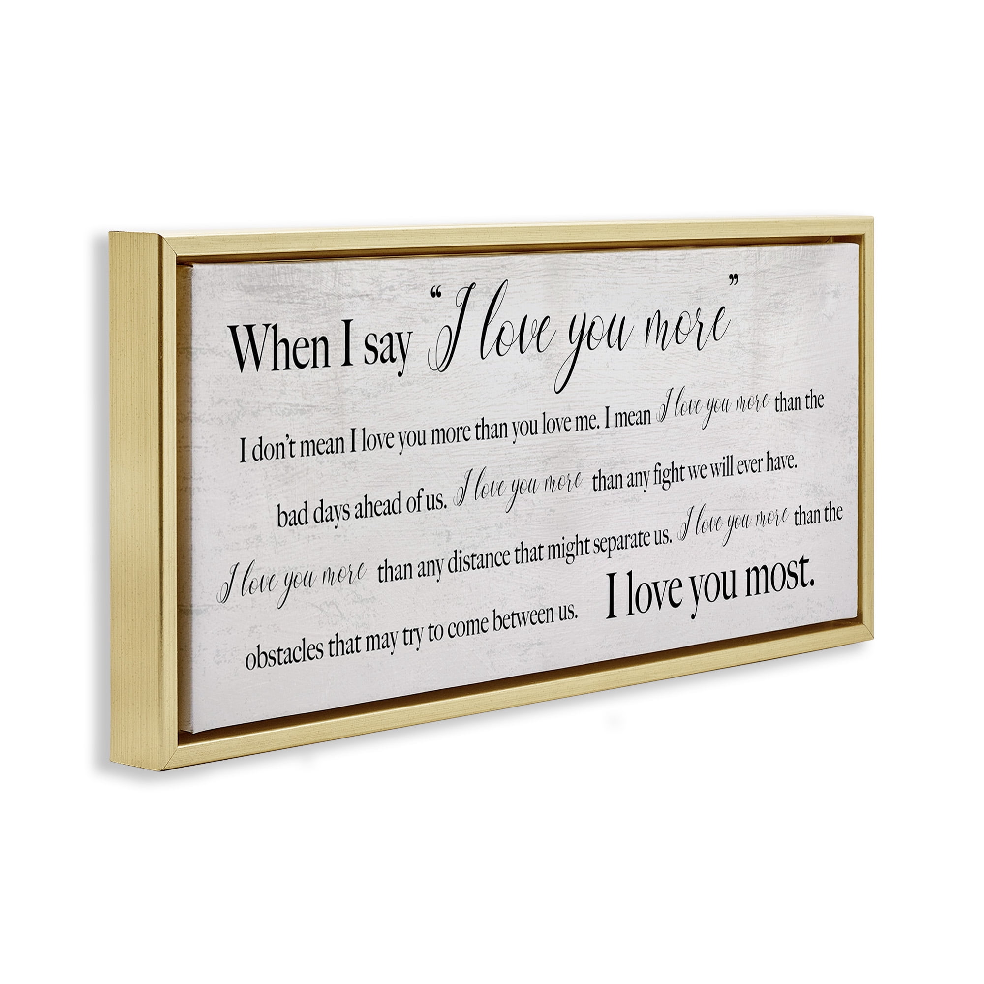 Stupell Industries Love You Most Sentiments Inspirational Painting Gold Floater Framed Canvas Art Print Wall Art, 31 x 14