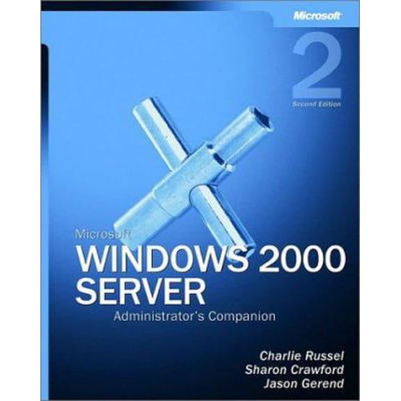 Pre-Owned Microsoft Windows 2000 Server Administrator's Companion, Second Edition (Paperback) 0735617856 9780735617858