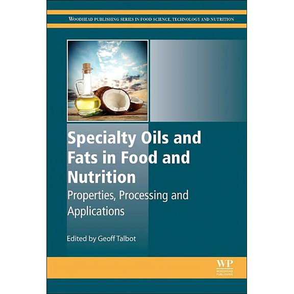 Woodhead Publishing Food Science, Techno Specialty Oils and Fats in Food and Nutrition: Properties, Processing and Applications, (Hardcover)