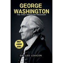 George Washington: The First American President, (Paperback)