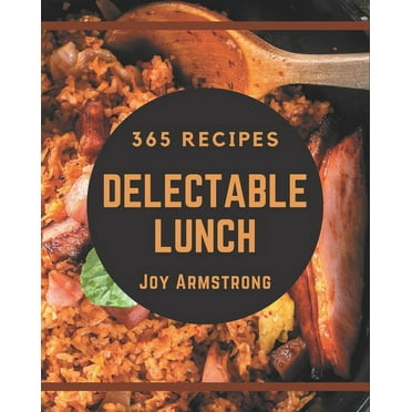 365 Delectable Lunch Recipes: The Best-ever of Lunch Cookbook (Paperback)