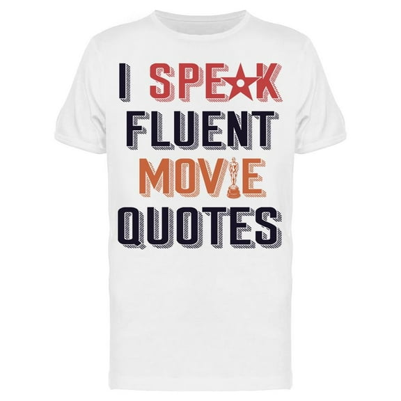 Speak Fluent Movie Quotes Men's T-shirt