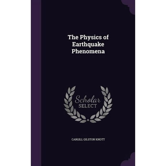 The Physics of Earthquake Phenomena (Hardcover)