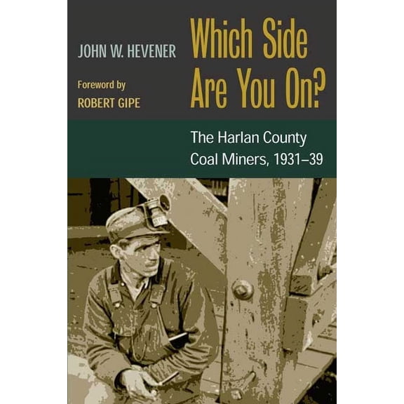 Which Side Are You On?: The Harlan County Coal Miners, 1931-39, (Paperback)