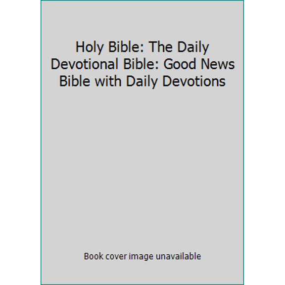Pre-Owned Holy Bible: The Daily Devotional Bible: Good News Bible with Daily Devotions (Hardcover) 0840711646 9780840711649