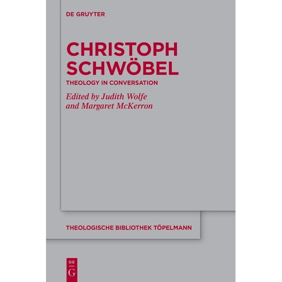Theologische Bibliothek Töpelmann Christoph Schwöbel: Theology in Conversation, Book 214, (Hardcover)