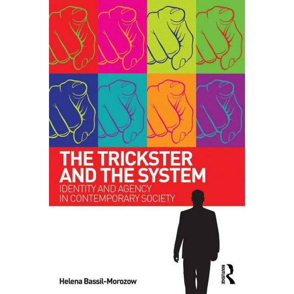 The Trickster and the System: Identity and agency in contemporary society, (Paperback)