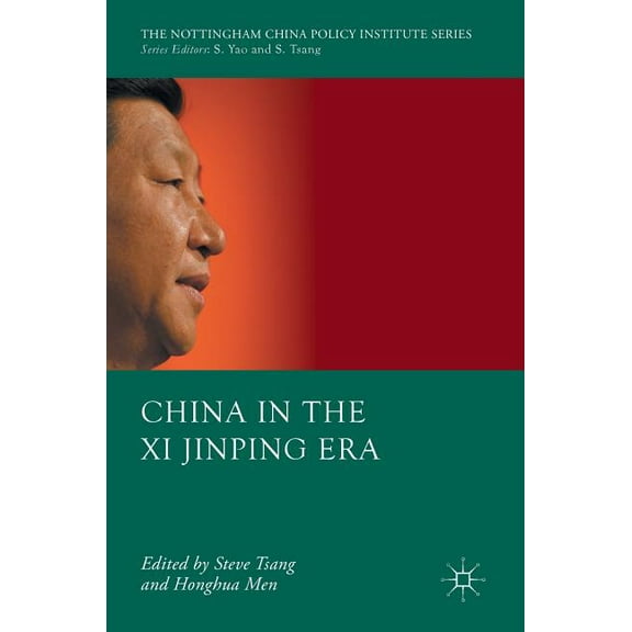 Nottingham China Policy Institute China in the XI Jinping Era, (Hardcover)