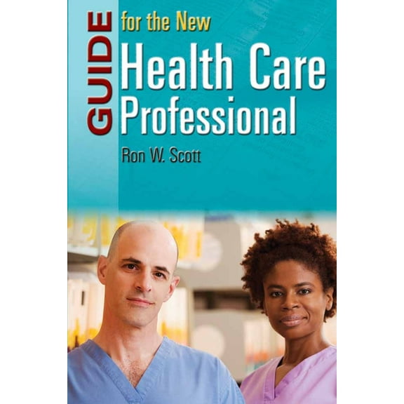 Guide for the New Health Care Professional: ., (Paperback)