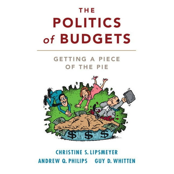 The Politics of Budgets: Getting a Piece of the Pie, (Paperback)