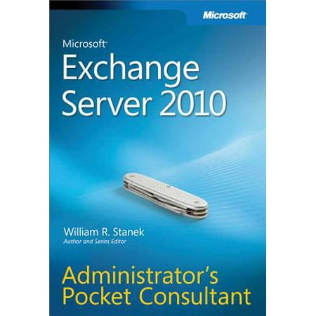 Microsoft Exchange Server 2010 Administrator's Pocket Consultant -