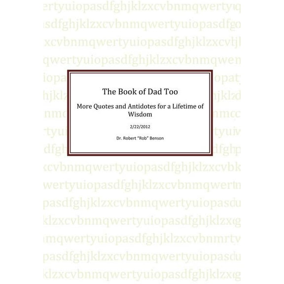 Book of Dad Too : More Quotes and Antidotes for a Lifetime of Wisdom