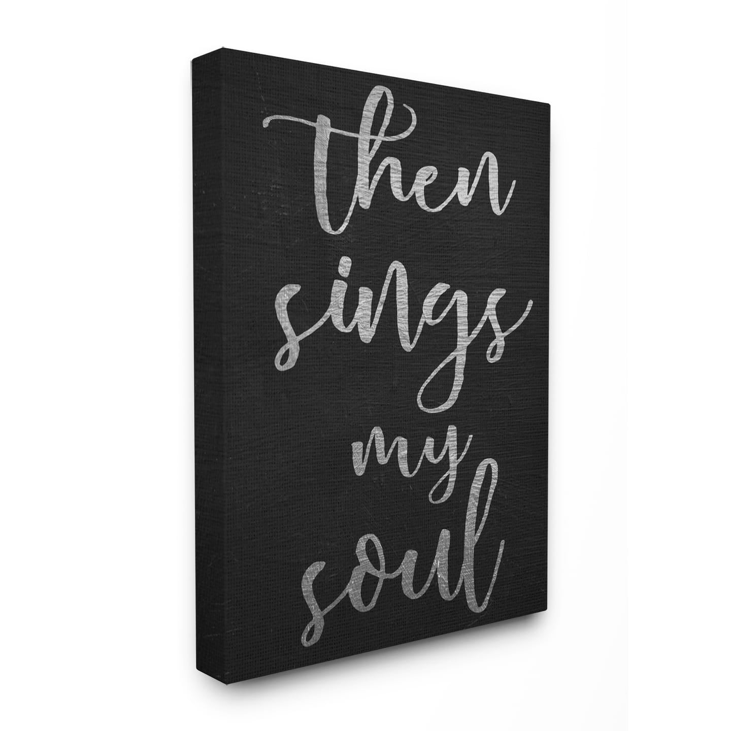 The Stupell Home Decor Collection Then Sings My Soul Typography Wall Art