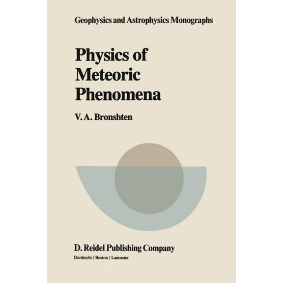 Geophysics and Astrophysics Monographs Physics of Meteoric Phenomena, Book 22, (Paperback)