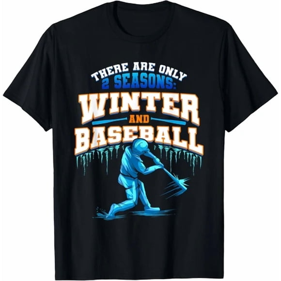 There Are Only 2 Seasons Winter And Baseball Lover Unisex T-Shirt