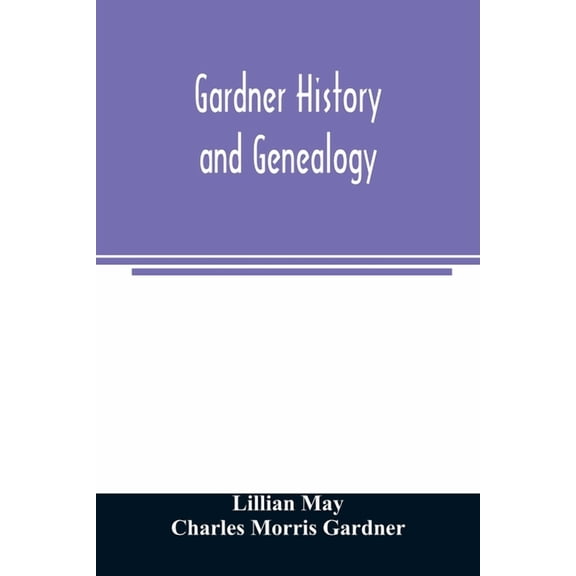 Gardner history and genealogy, (Paperback)